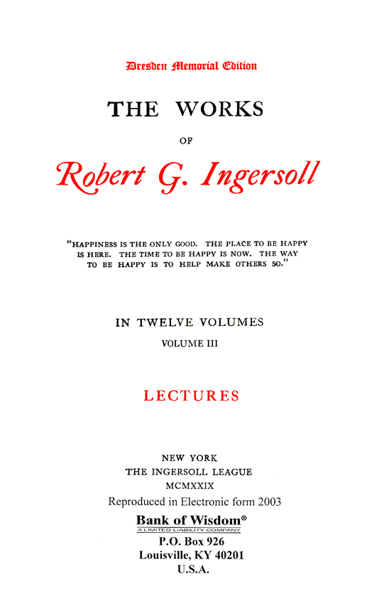 The Works of Robert G. Ingersoll, Vol. 3 of 13 Vols.